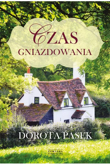 Czas gniazdowania - Dorota  Pasek