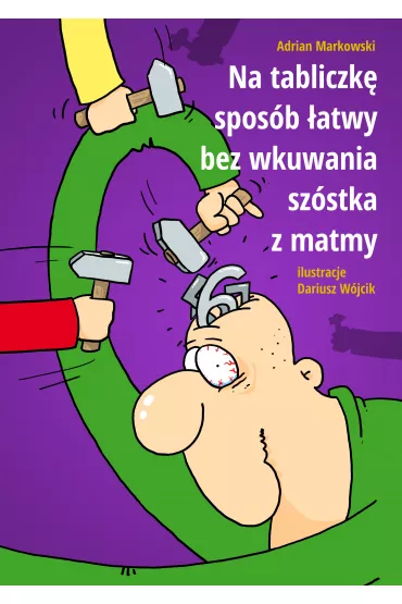 Na tabliczk� spos�b �atwy, bez wkuwania sz�stka z matmy - Adrian Markowski