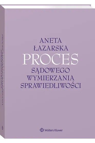 Proces s�dowego wymierzania sprawiedliwo�ci - Aneta �azarska