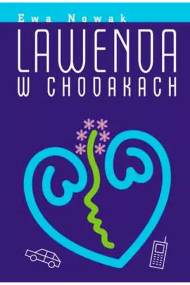 lawenda w chodakach. - Ewa Nowak