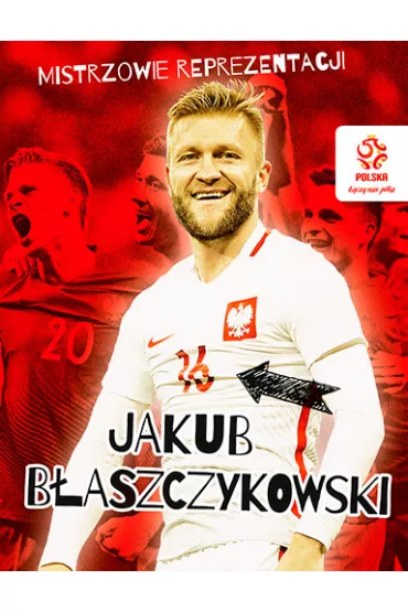 PZPN. Mistrzowie reprezentacji. Jakub B�aszczykowski - Rados�aw Nawrot