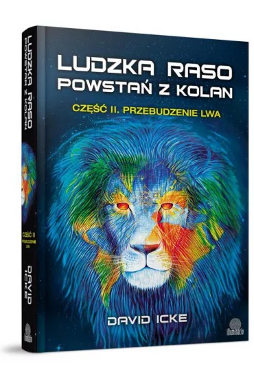 Przebudzenie lwa. Ludzka raso, powsta� z kolan. Cz�� 2 - David Icke