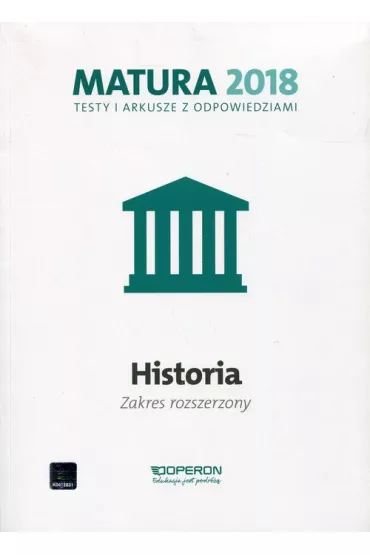 Historia. Matura 2018. Testy i arkusze. Zakres rozrzeszony - Edyta Pustu�a, Renata Antosik