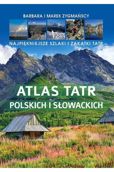 Atlas Tatr polskich i s�owackich - Barbara Zygma�ska