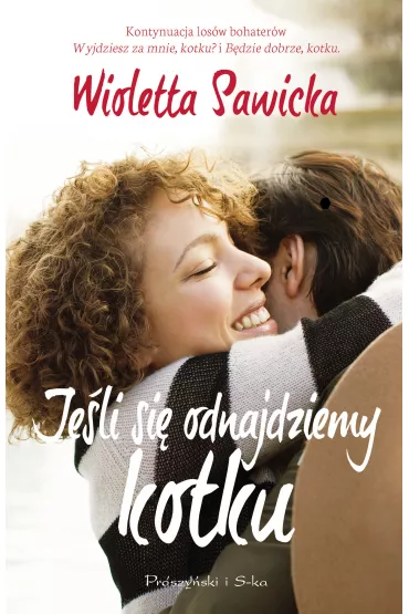 Je�li si� odnajdziemy kotku - Wioletta Sawicka