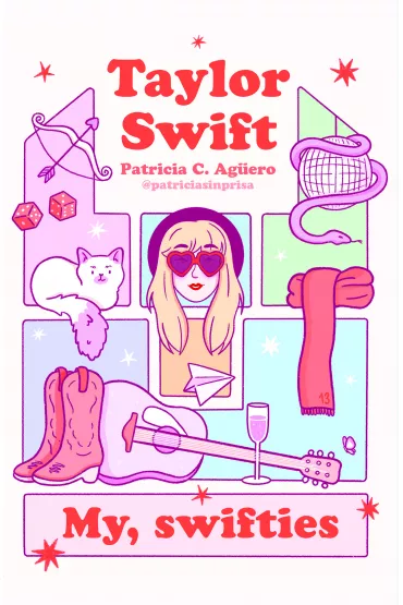 Taylor Swift. My, swifties - Patricia C. Aguero