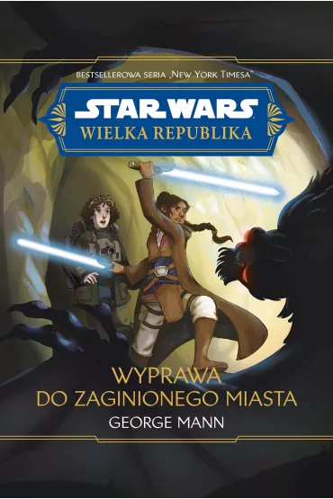 eBook Star Wars. Wielka republika. Wyprawa do zaginionego miasta mobi epub - George Mann