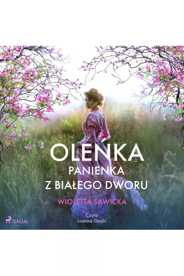 Audiobook Oleka. Panienka z Biaego Dworu. Wiek mioci, wiek nienawici. Tom 1 mp3 - Wioletta Sawicka