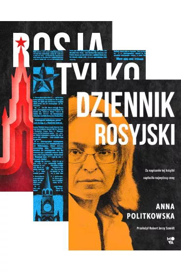 Pakiet: Dziennik rosyjski, Tylko prawda, Rosja Putina - Anna Politkowska