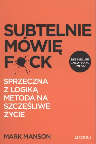 Subtelnie mwi f*ck - Mark Manson