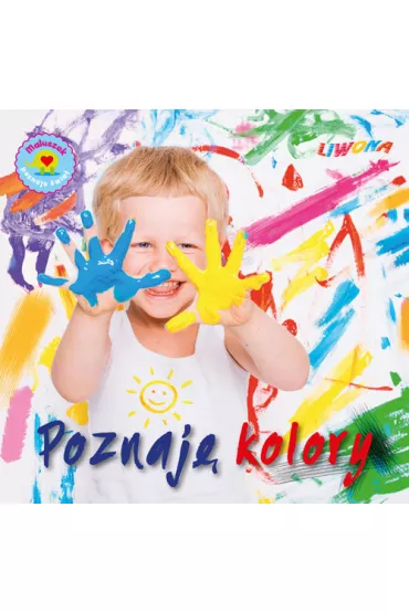 Poznaj� kolory. Maluszek poznaje �wiat