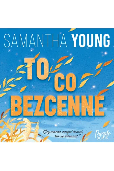 Audiobook To, co bezcenne mp3 - Samantha Young
