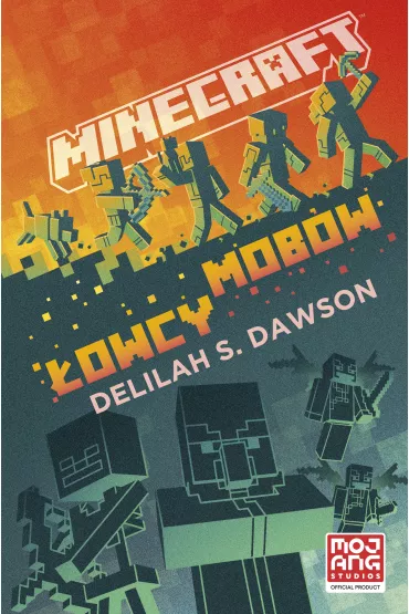 Minecraft. �owcy mob�w - Andrzej Go�dzikowski, Dawson S Delilah