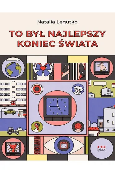 To by� najlepszy koniec �wiata - Natalia  Legutko