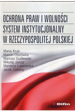 Ochrona praw i wolnoci system instytucjonalny w Rzeczypospolitej Polskiej