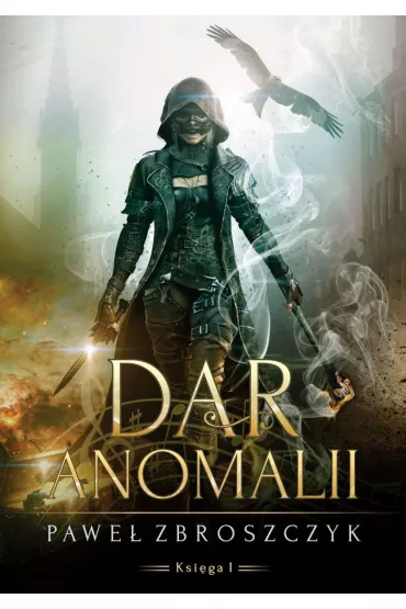 Dar anomalii. Tom 1 - Pawe�  Zbroszczyk