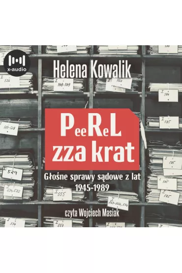 Audiobook PeeReL zza krat. Gone sprawy sdowe z lat 1945-1989 mp3 - Helena Kowalik