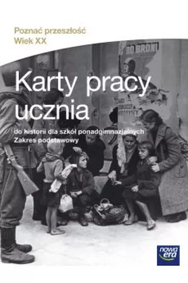 Pozna� przesz�o��. Wiek XX. Karty pracy ucznia do historii dla szk� ponadgimnazjalnych. Zakres podstawowy - Iwona Janicka, W�odzimierz Chybowski