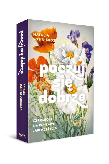 Poczuj si� dobrze. 52 sposoby na popraw� jako�ci �ycia - Natalia  Sosin-Krosnowska