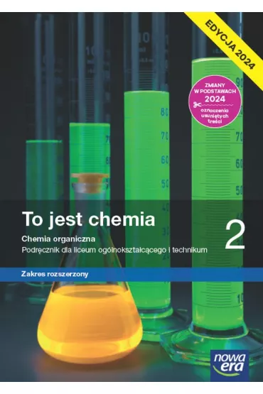 To jest chemia 2. Chemia organiczna. Podr�cznik dla liceum og�lnokszta�c�cego i technikum. Zakres rozszerzony. Edycja 2024 - Joanna Szymo�ska, Maria Litwin, Szarota Styka-Wlaz�o