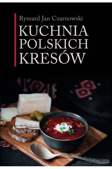 Kuchnia polskich Kres�w - Ryszard Jan Czarnowski