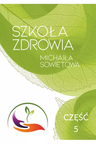 Szko�a Zdrowia Michai�a Sowietowa. Cz�� 5 - Michai� Sowietow