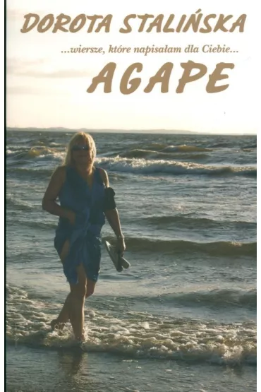 Agape. wiersze, kt�re napisa�am dla ciebie - Dorota Stali�ska