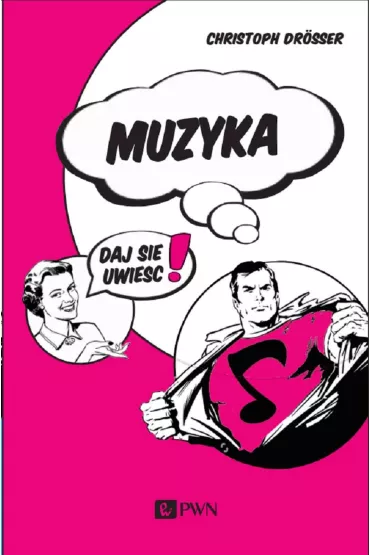 Muzyka… Daj si� uwie��! - Christoph Dr�sser