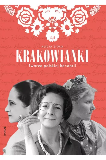 Krakowianki Twarze polskiej herstorii - Alicja Zioo