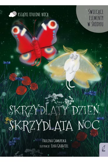 Otulone noc�. Skrzydlaty dzie�, skrzydlata noc - Paulina  Chmurska