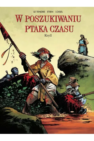 Kryll. W poszukiwaniu ptaka czasu. Tom 6 - Loisel Regis, David  Etien, Serge Le Tendre
