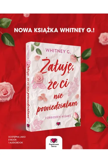 �a�uj�, �e ci nie powiedzia�am. Forbidden Wishes. Tom 1 - Whitney G.