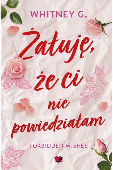 �a�uj�, �e ci nie powiedzia�am. Forbidden Wishes. Tom 1 - Whitney G.