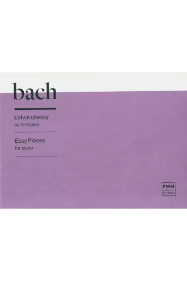 J.S. Bach. atwe utwory na fortepian PWM - Sebastian Johann Bach