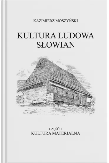 Kultura Ludowa S�owian - Kultura materialna - Kazimierz Moszy�ski