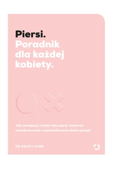 Piersi. Poradnik dla ka�dej kobiety - Kristi Funk