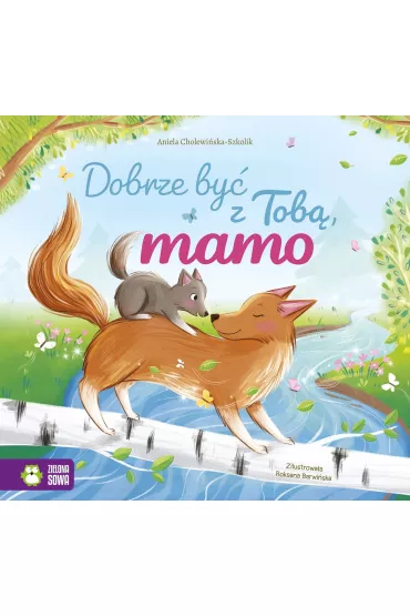 Dobrze by� z Tob�, mamo - Aniela Cholewi�ska-Szkolik