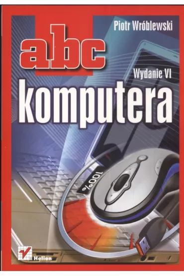 ABC komputera. Wydanie VI - Piotr Wr�blewski