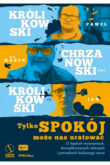 Tylko spok�j mo�e nas uratowa� o m�skich wyzwaniach skomplikowanych relacjach i potrzebach kobiecego serca