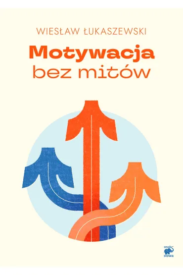 Motywacja bez mit�w - Wies�aw �ukaszewski
