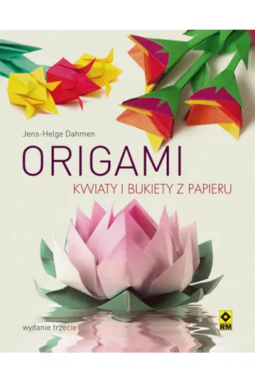 Origami kwiaty z papieru - Dahmen Jens-Helge