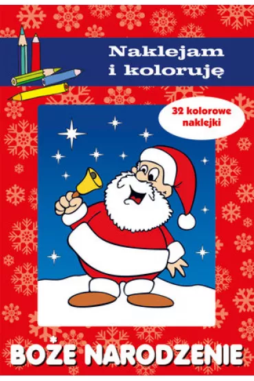 Bo�e Narodzenie. Naklejam i koloruj� - Aleksander Ma�ecki, Anna Wi�niewska