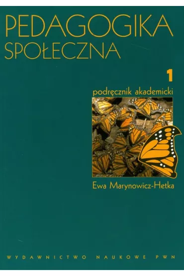 Pedagogika spo�eczna. Podr�cznik akademicki. Tom 1 - Ewa Marynowicz-Hetka