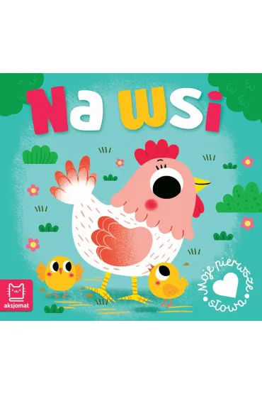 Na wsi. Moje pierwsze s�owa - Anna Podg�rska