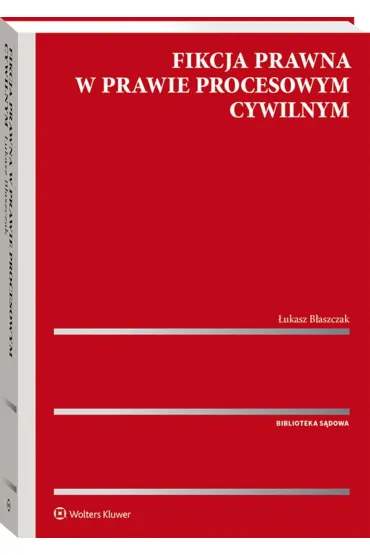 Fikcja prawna w prawie procesowym cywiln - �ukasz B�aszczak