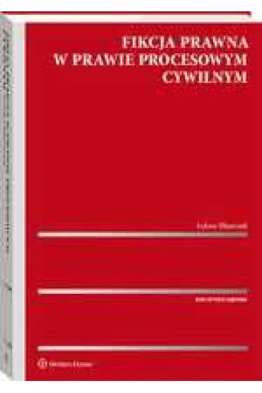 Fikcja prawna w prawie procesowym cywiln - �ukasz B�aszczak