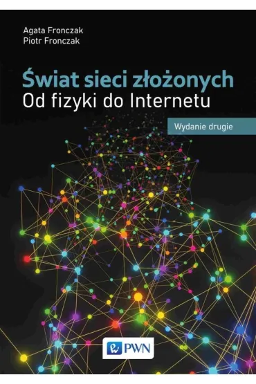 �wiat sieci z�o�onych - Agata Fronczak, Piotr Fronczak