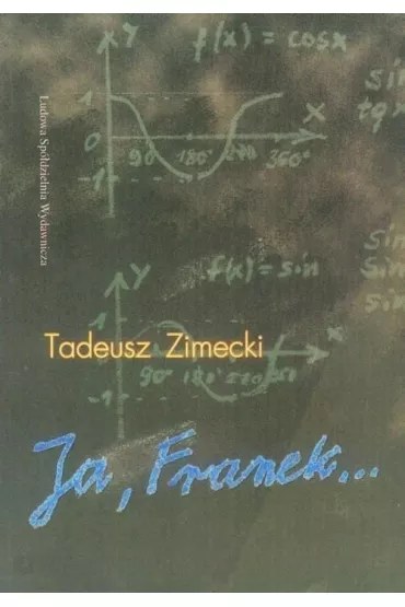 Ja, Franek - Tadeusz  Zimecki