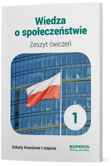 Wiedza o spo�ecze�stwie 1. Zeszyt �wicze�. Szko�a bran�owa I stopnia - Maciej Batorski
