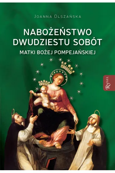 Nabo�e�stwo dwudziestu sob�t Matki Bo�ej Pompeja�skiej - Joanna Olsza�ska